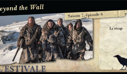 Saison 7, épisode 6 : Beyond the Wall