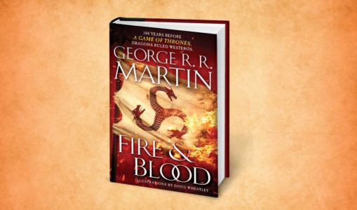 « Fire and Blood », le nouveau livre de George R. R. Martin, arrive le 20 novembre !