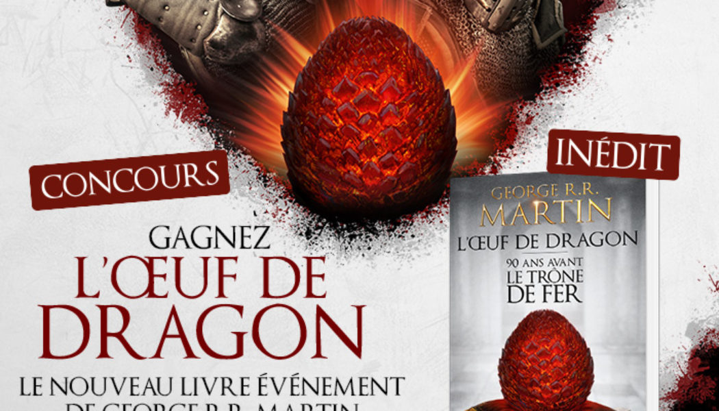 Concours : L’Œuf de Dragon