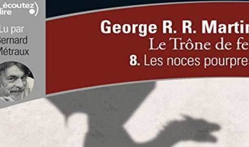 Livre audio : sortie du tome 8, « Les Noces Pourpres », du Trône de Fer