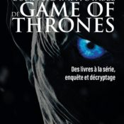 « L’univers impitoyable de Game of Thrones : des livres à la série, enquête et décryptage » de Nicolas Allard (éditions Armand Colin)