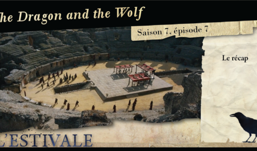 Saison 7, épisode 7 : The Dragon and The Wolf