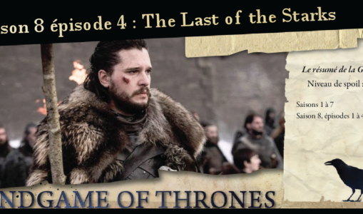 Saison 8, épisode 4 : The last of the Starks