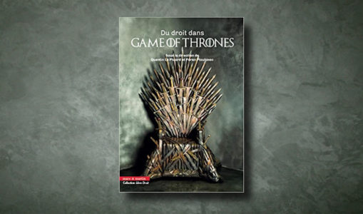 [On teste pour vous] « Du droit dans Game of Thrones »