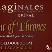 Retour sur le colloque virtuel des Imaginales : « Game of Thrones, nouveau modèle pour la fantasy ? » (2020)