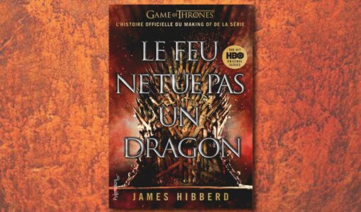 [On teste pour vous] Le feu ne tue pas un dragon, de James Hibberd