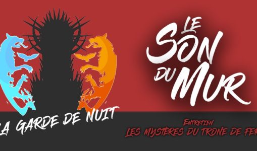 Son du Mur – Les Mystères du Trône de Fer 2 : Martin et l’Histoire