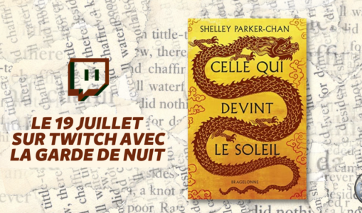 Les Manuscrits de Mestre Aemon – Rendez-vous le 19 juillet avec « Celle qui devint le soleil »