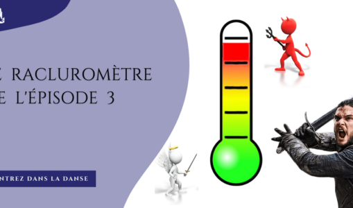 Le racluromètre de l’épisode 3