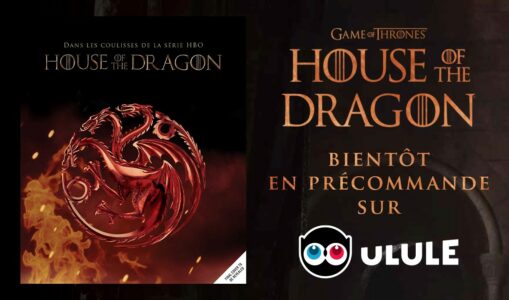 Un financement participatif pour le livre « Dans les coulisses de la série HBO House of the Dragon »