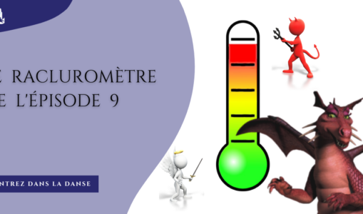 Le racluromètre de l’épisode 9