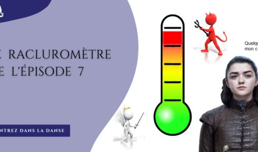 Le racluromètre de l’épisode 7