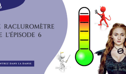 Le racluromètre de l’épisode 6