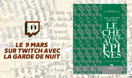 Les Manuscrits de Mestre Aemon – Rendez-vous le 9 mars avec « Le Chevalier aux épines – Tome 1 : Le Tournoi des preux »