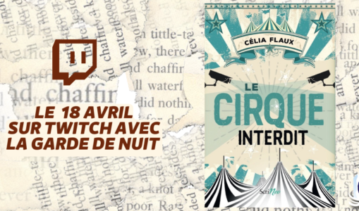 Les Manuscrits de Mestre Aemon – Rendez-vous le 18 avril avec « Le Cirque interdit »