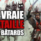 Podcast : La VRAIE bataille des bâtards