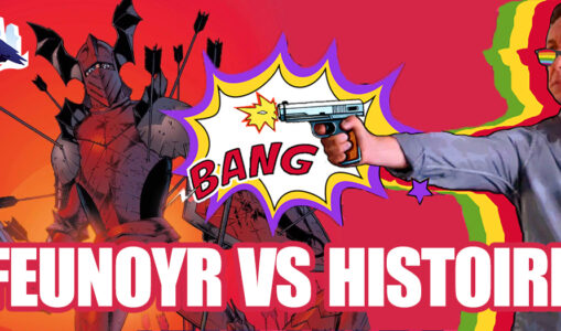 Podcast : Feunoyr VS Histoire