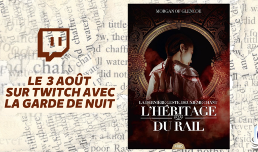 Les Manuscrits de Mestre Aemon – Rendez-vous le 3 août avec « L’Héritage du rail » de Morgan of Glencoe