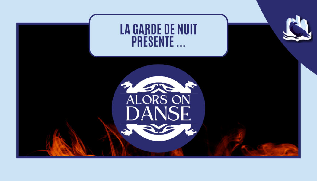 La Garde de Nuit présente… Alors on danse !