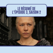 House of the Dragon 2 x 03 : Le Moulin Brûlé