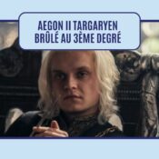 Coulisses : Aegon II Targaryen brûlé au 3ème degré