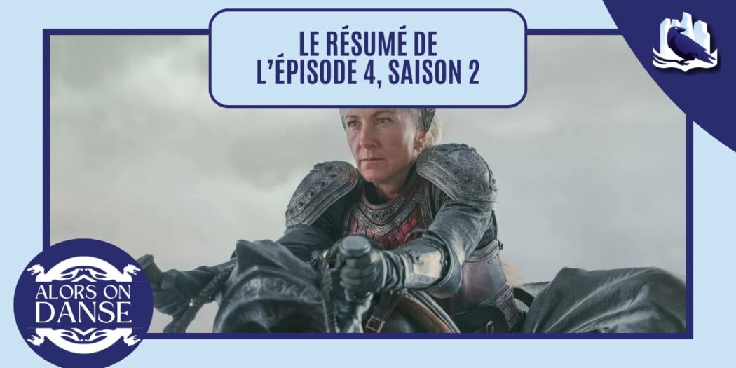 House of the Dragon 2 x 04 : Le Dragon rouge et le Dragon d’or