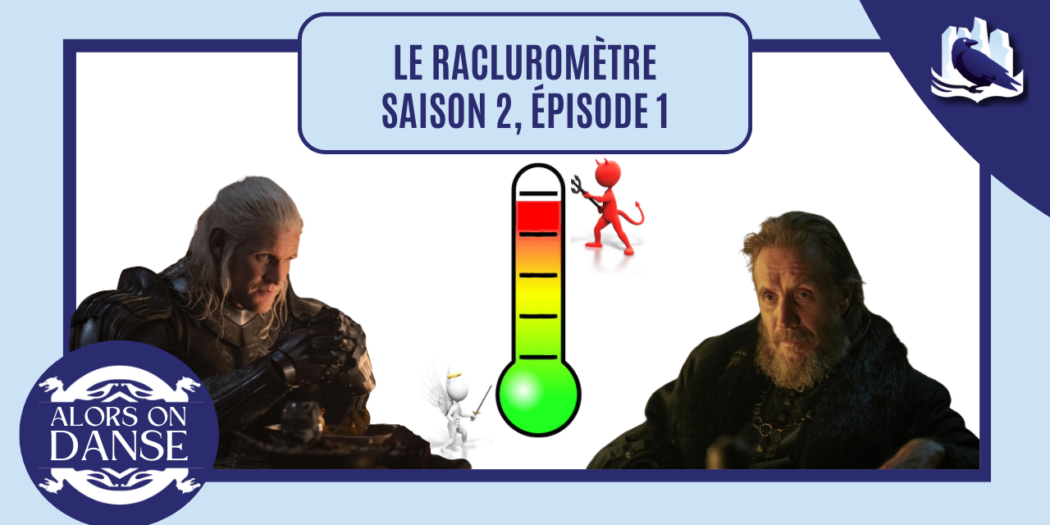 Le racluromètre de l’épisode 1 (saison 2)