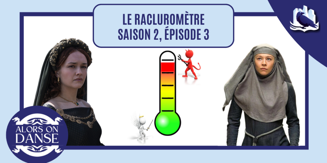 Le racluromètre de l’épisode 3 (saison 2)