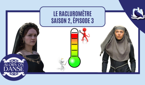 Le racluromètre de l’épisode 3 (saison 2)