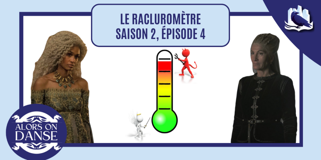 Le racluromètre de l’épisode 4 (saison 2)