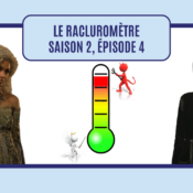 Le racluromètre de l’épisode 4 (saison 2)