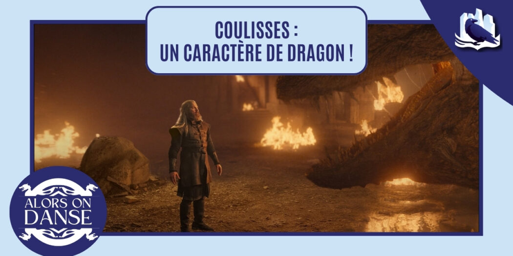 Coulisses : un caractère de dragon !