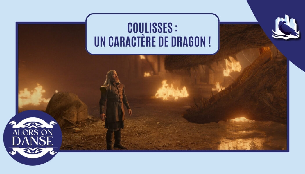 Coulisses : un caractère de dragon !