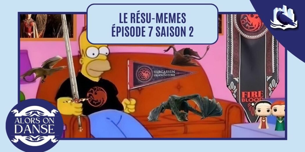 Le Résu-memes épisode 7 saison 2