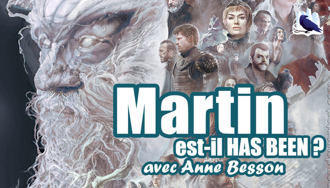 [Podcast] Martin est-il has been ? Avec Anne Besson