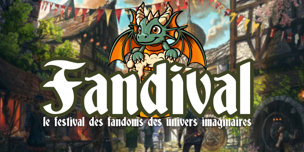 Fandival, le festival des fandoms des univers imaginaires