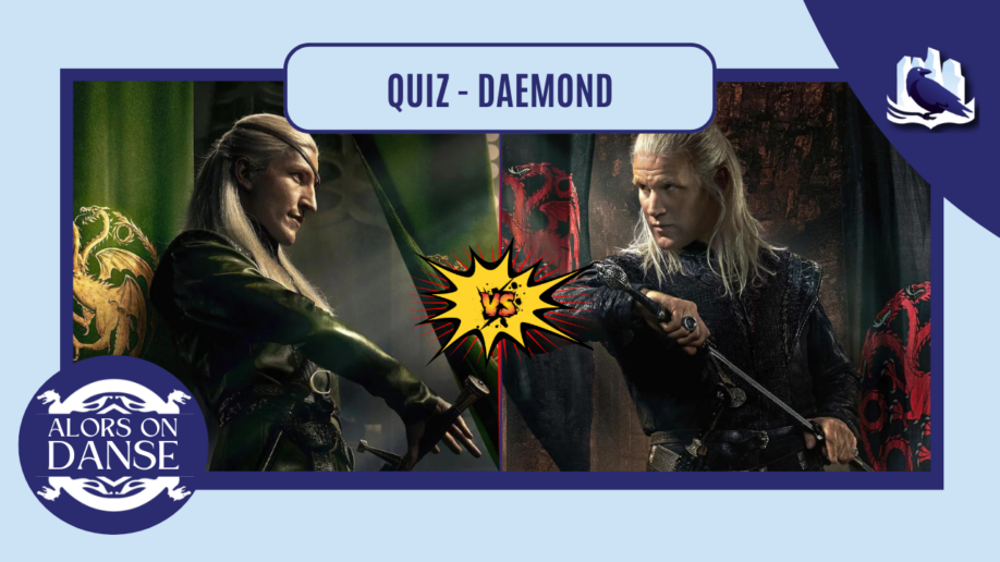 Alors on Danse - HotD Saison 2 quiz Daemond Aemond Daemon ou les deux sel poivre (3)