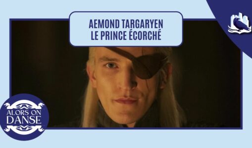 Aemond Targaryen : le prince écorché